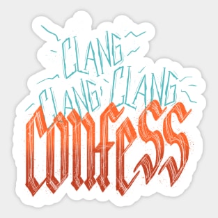 clang clang clang confess Sticker